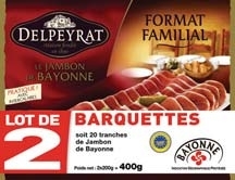 LE JAMBON DE BAYONNE IGP(3) FORMAT FAMILIAL “DELPEYRAT”** code EAN 3067163635309 