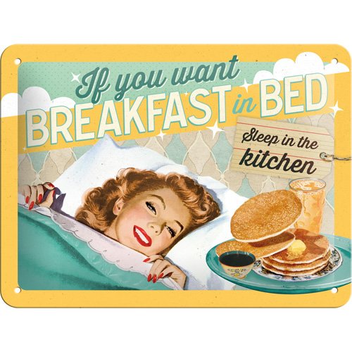 If You Want Breakfast In Bed.. signe d'acier (n...