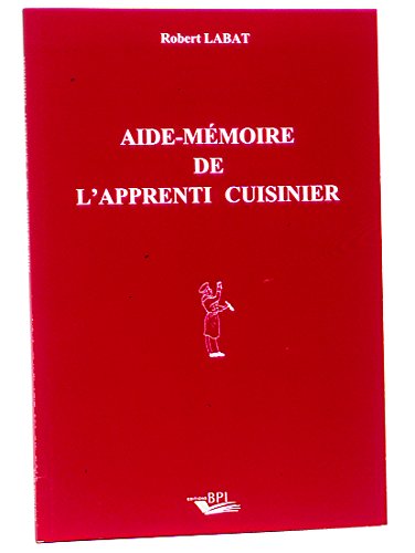 Livre "Aide-mémoire de l'apprenti cuisinier" de R. Labat 6037656958373 La Brunoise Livre "Aide-mémoire de l'apprenti cuisinier" de R. Labat 6037656958373 La Brunoise