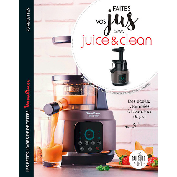 Faites vos jus avec Juice and Clean  9782035970060 (9782035970060)