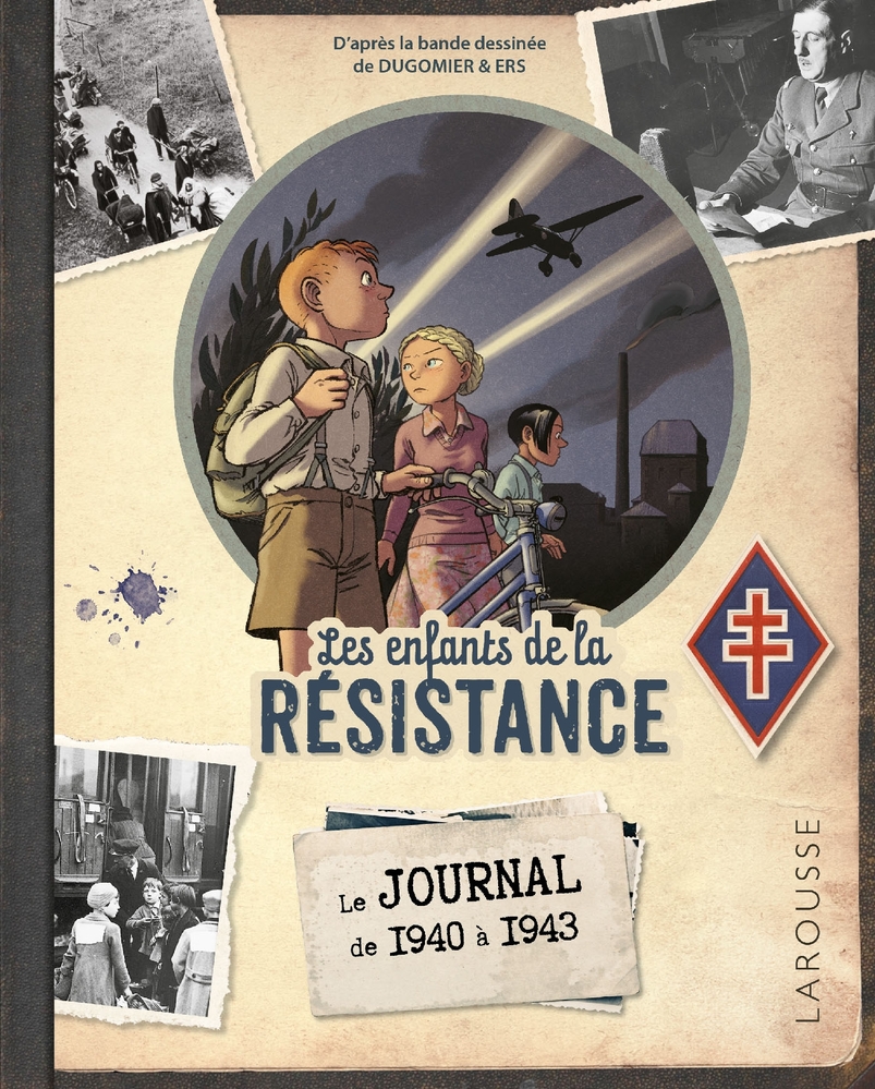  LES ENFANTS DE LA RESISTANCE : LE JOURNAL DE 1940 A 1943 LAROUSSE code EAN 9782035996701 