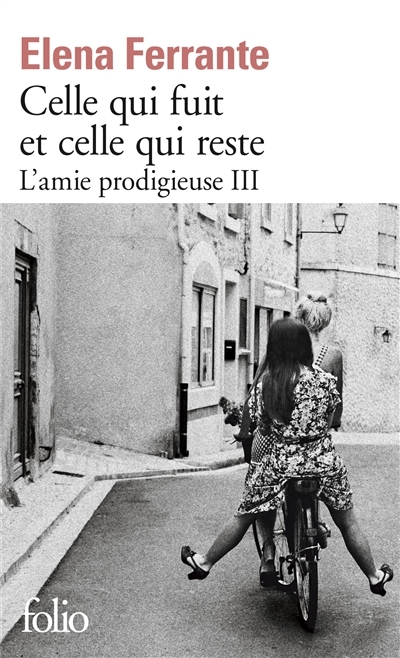 L'AMIE PRODIGIEUSE. VOLUME 3, CELLE QUI FUIT ET CELLE QUI RESTE : EPOQUE INTERMEDIAIRE FOLIO 9782072693090 L'AMIE PRODIGIEUSE. VOLUME 3, CELLE QUI FUIT ET CELLE QUI RESTE : EPOQUE INTERMEDIAIRE FOLIO 9782072693090