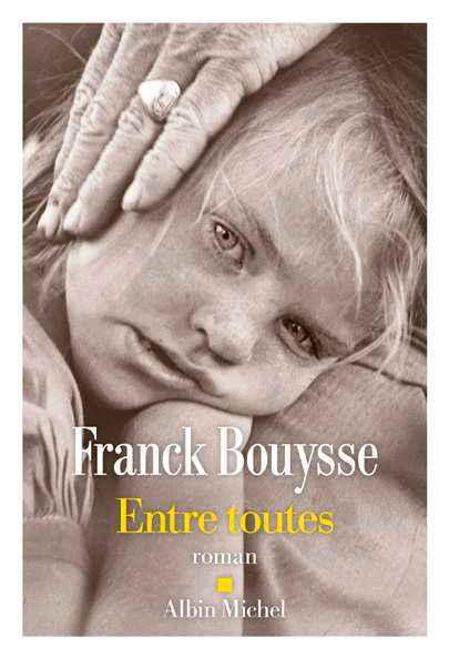ENTRE TOUTES Franck Bouysse code EAN 9782226465740 