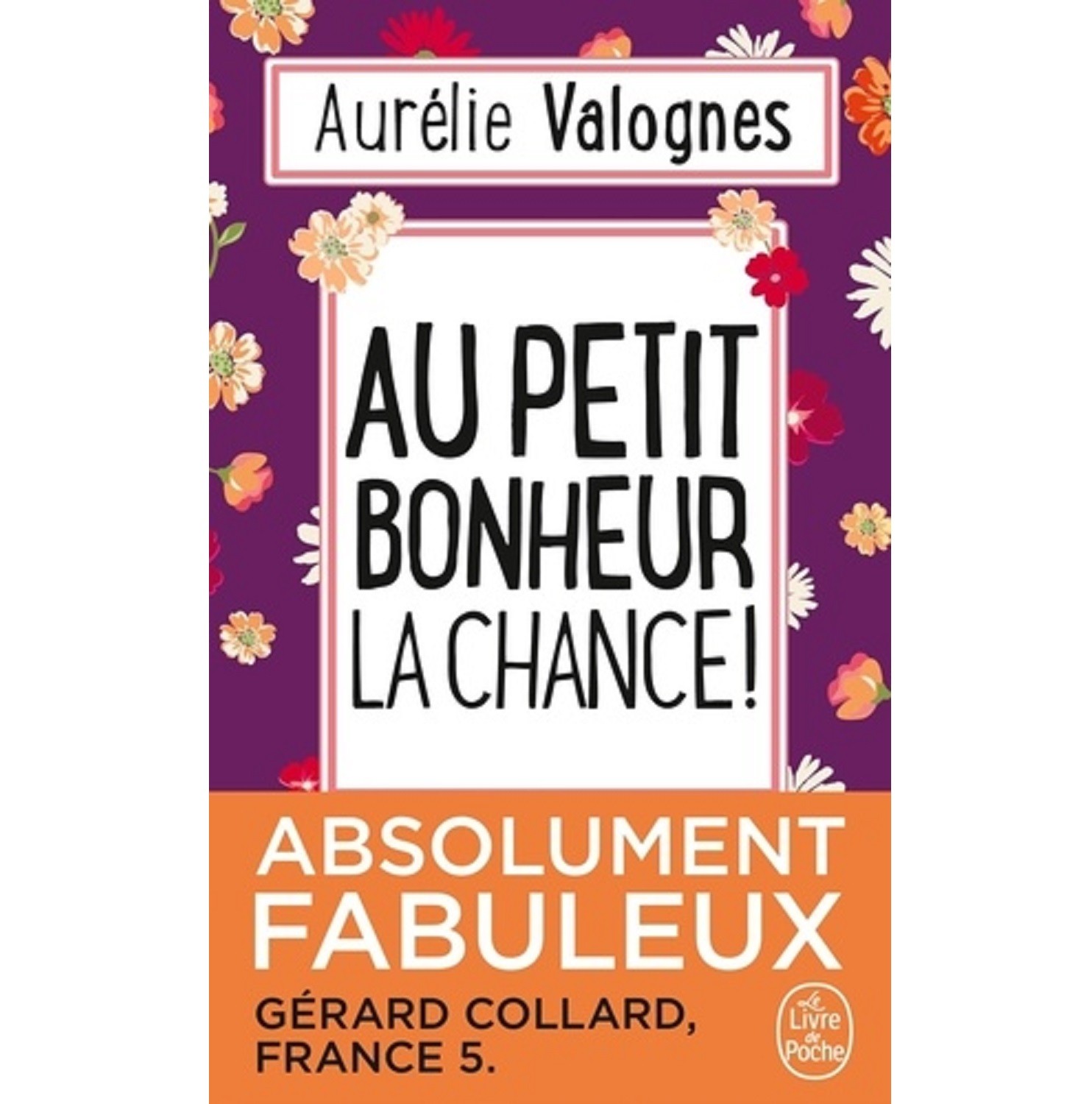 Livre Au petit bonheur la chance - Aurélie Valo...
