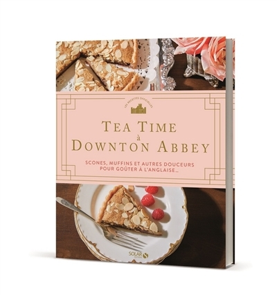 TEA TIME A DOWNTON ABBEY : SCONES, MUFFINS ET AUTRES DOUCEURS POUR GOUTER A L'ANGLAISE... SOLAR 9782263171826 TEA TIME A DOWNTON ABBEY : SCONES, MUFFINS ET AUTRES DOUCEURS POUR GOUTER A L'ANGLAISE... SOLAR 9782263171826