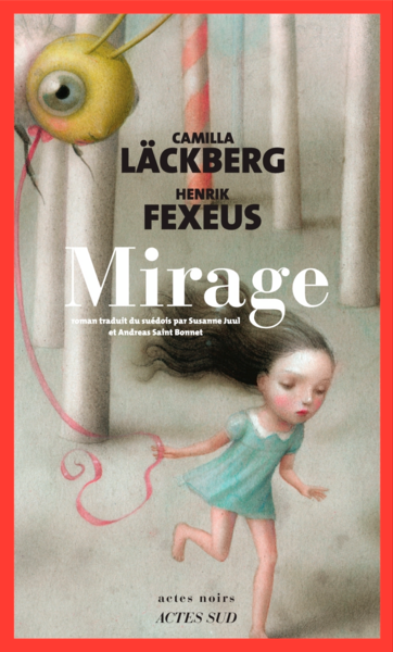  Mirage De Camilla Läckberg Et Henrik Fexeus code EAN 9782330203313 