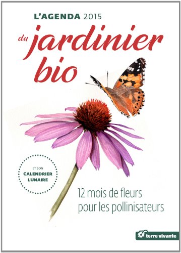 Terre vivante L'agenda du jardinier bio 2015 et son calendrier lunaire code EAN 9782360981366 