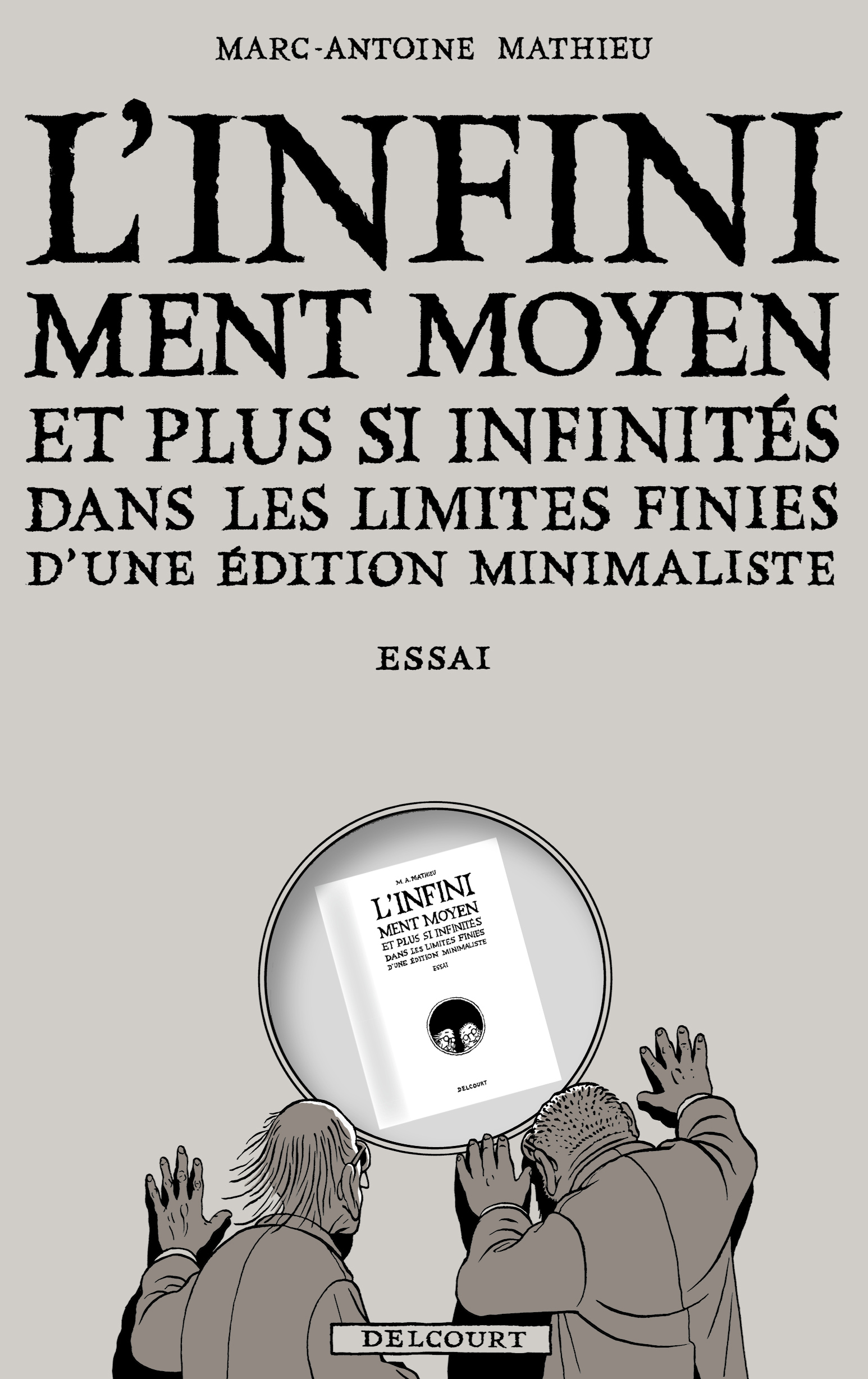 L'INFINIMENT MOYEN ET PLUS SI INFINITÉS DANS LES LIMITES FINIES D'UNE ÉDITION MINIMALISTE code EAN 9782413089940 
