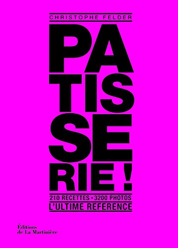 Pâtisserie ! : L'ultime référence