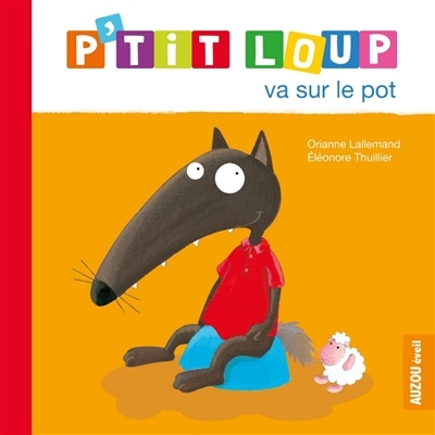 P'TIT LOUP VA SUR LE POT AUZOU 9782733822371 P'TIT LOUP VA SUR LE POT AUZOU 9782733822371