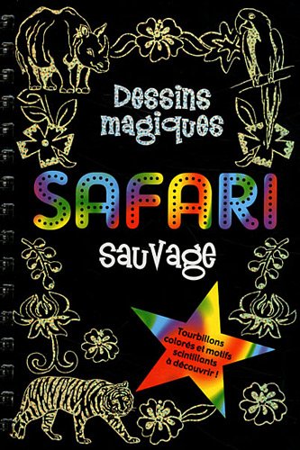 Safari sauvage : Tourbillons colorés et motifs scintillants à découvrir ! 9782896603060 Presses aventure